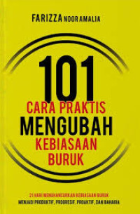 Image of 101 Cara Praktis Mengubah Kebiasaan Buruk