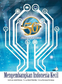 Image of 50 Tahun Kompas Gramedia : Mengembangkan Indonesia Kecil