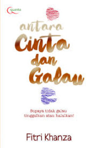 Image of Antara Cinta dan Galau