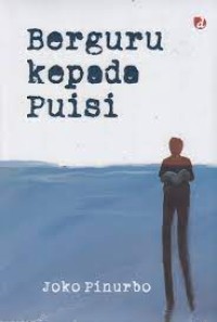 Image of Berguru Kepada Puisi / Joko Pinurbo