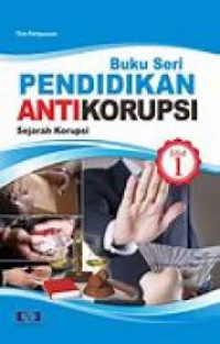 Image of Buku seri Pendidikan Antikorupsi 1 : Sejarah Korupsi