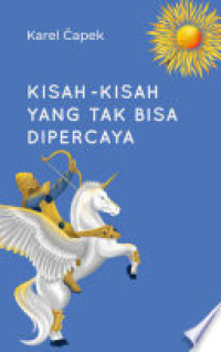 Image of Kisah - Kisah Yang Tak Bisa Dipercaya