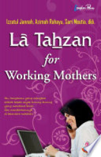 Image of La Tahzan for Working Mothers / Izzatul Jannah