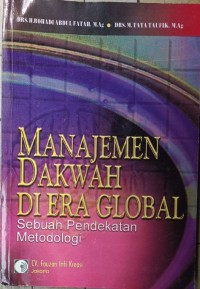 Image of Manajemen Dakwah di Era Global : Sebuah Pendekatan Metodologi