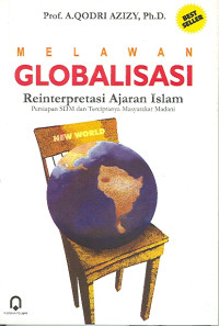 Image of MELAWAN GLOBALISASI Reinterpretasi Ajaran Islam