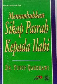 Image of Menumbuhkan Sikap Pasrah Kepada Ilahi