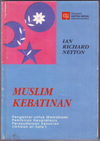 Image of Muslim kebatinan : pengantar untuk memahami pemikiran Neoplatonis persaudaraan kesucian