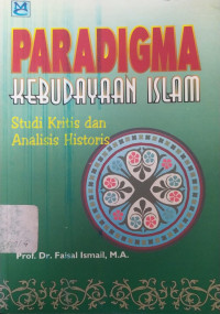 Image of Paradigma Kebudayaan Islam : Studi Kritis dan Refleksi Historis