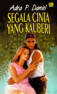 Image of Segala Cinta yang Kauberi / Adra P. Daniel