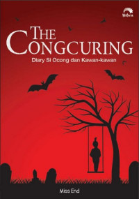 Image of The Congcuring : Diary Si Ocong dan Kawan - Kawan / Miss End