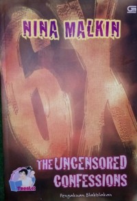 Image of The Uncensored Confessions : Pengakuan Blakblakan / Nina Malkin
